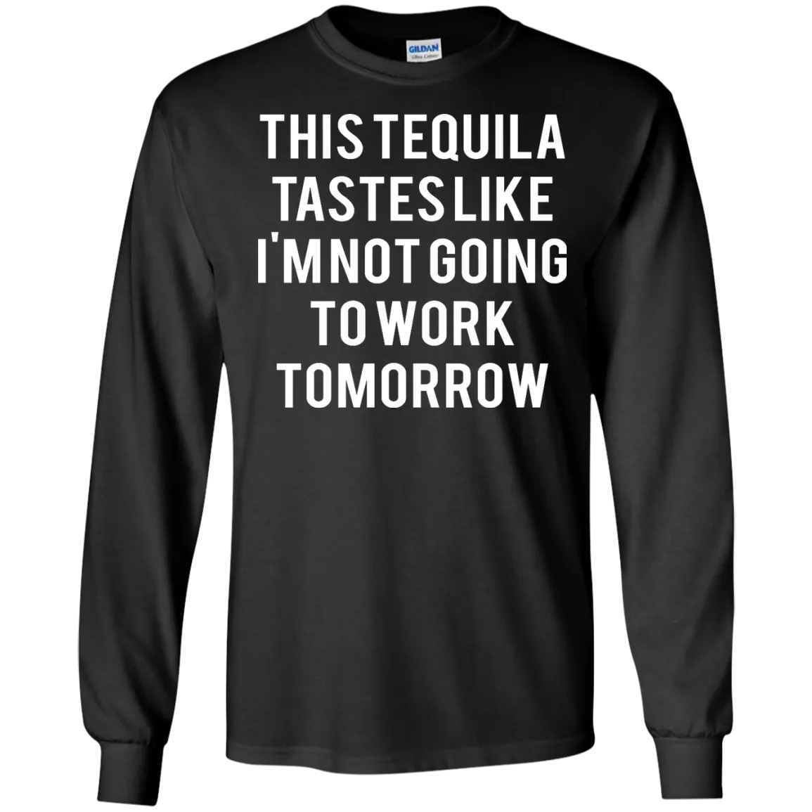 This tequila tastes like I'm not going to work tomorrow shirt, tank