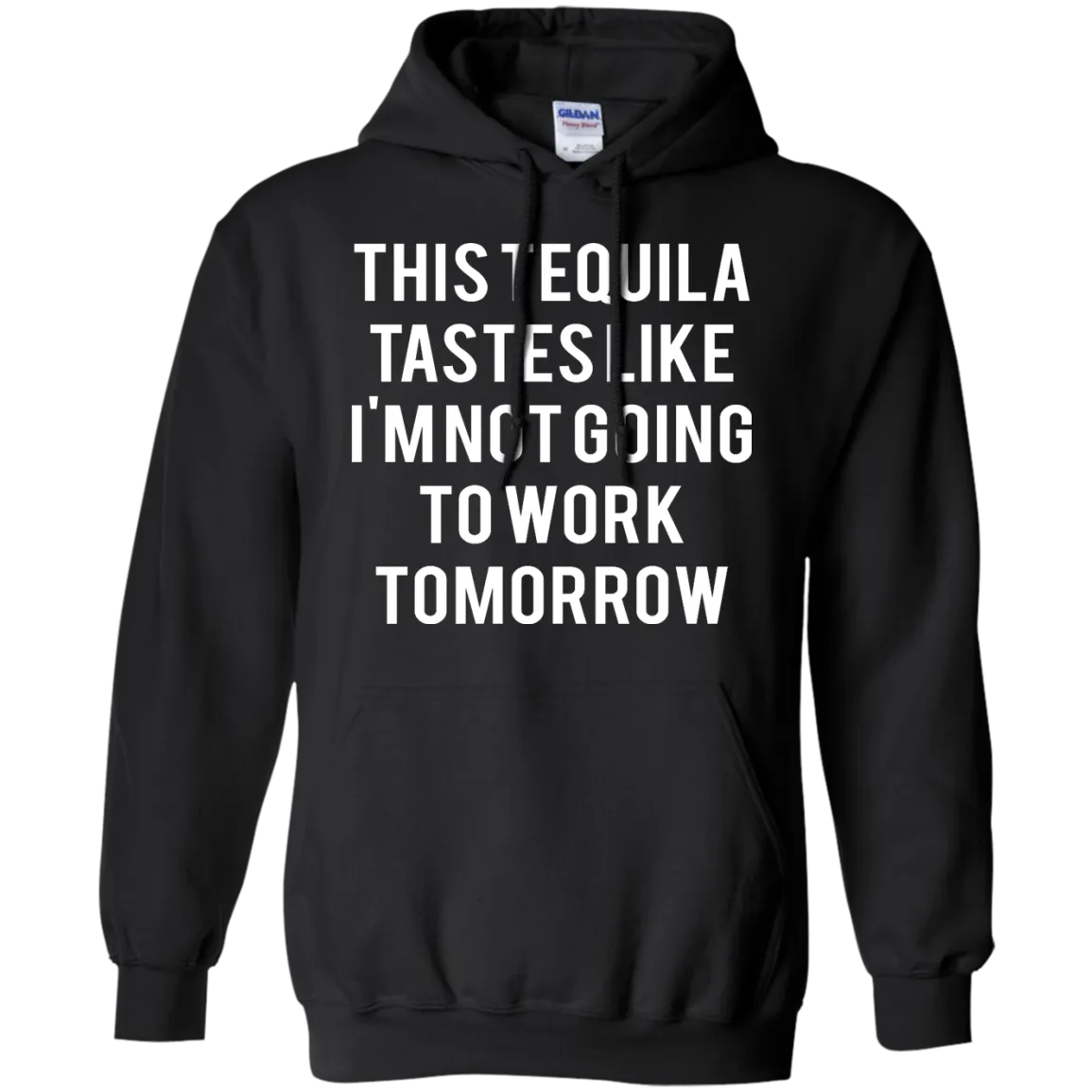 This tequila tastes like I'm not going to work tomorrow shirt, tank