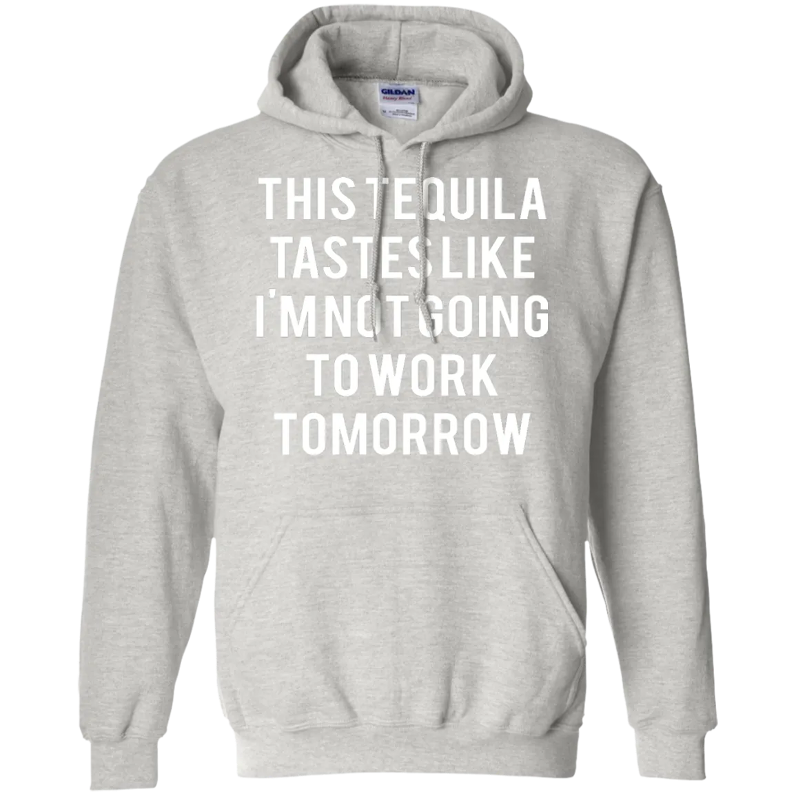 This tequila tastes like I'm not going to work tomorrow shirt, tank