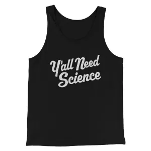 Y'all Need Science Men/Unisex Tank