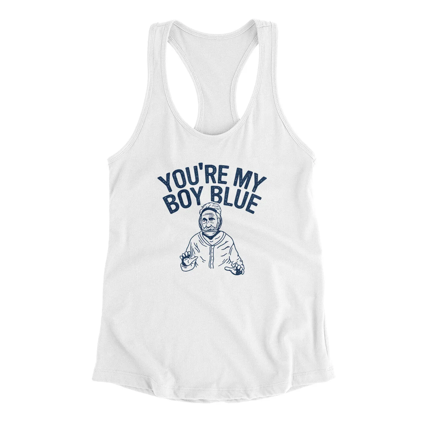 You’re My Boy Blue Women's Racerback Tank