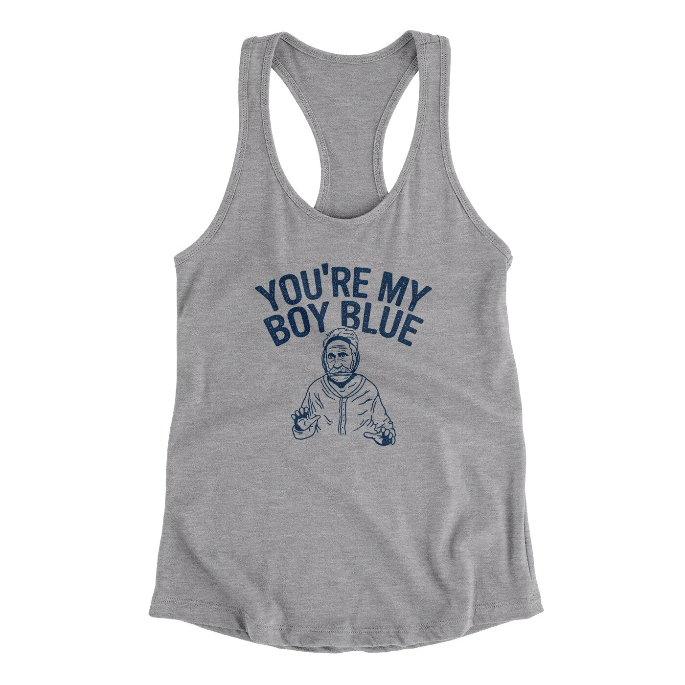 You’re My Boy Blue Women's Racerback Tank