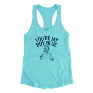 You’re My Boy Blue Women's Racerback Tank
